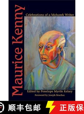 【3-4周达】Maurice Kenny: Celebrations of a Mohawk Writer [9781438438023]