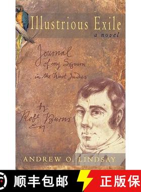 【3-4周达】Illustrious Exile: Journal of My Sojourn in the West Indies by Robert Burns, Esq. Commence... [9781845230289]
