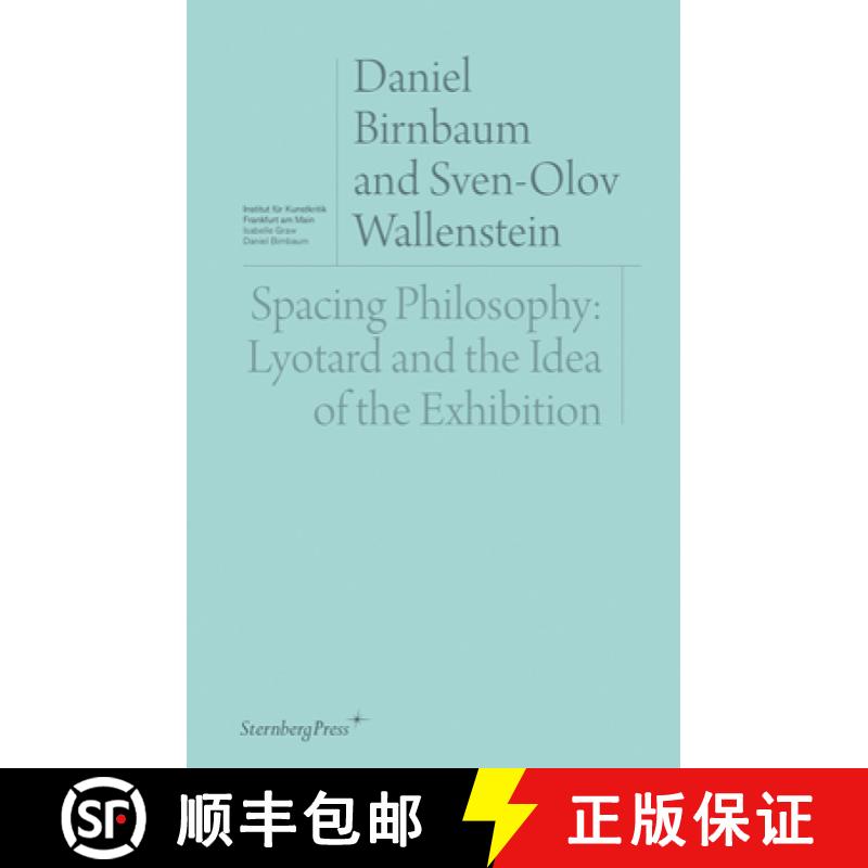 【3-4周达】Spacing Philosophy: Lyotard and the Idea of the Exhibition [9783956793882]