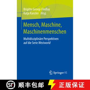 【3-4周达】Mensch, Maschine, Maschinenmenschen : Multidisziplinäre Perspektiven auf die Serie Westwo... [9783658218140]