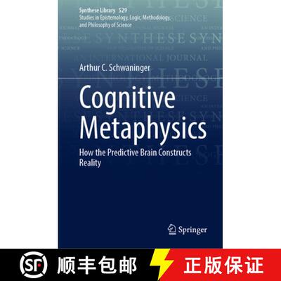 【3-4周达】精装 Cognitive Metaphysics : How the Predictive Brain Constructs Reality [9783032054197]
