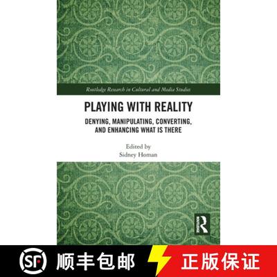 【3-4周达】Playing with Reality: Denying, Manipulating, Converting, and Enhancing What Is There [9781032188560]