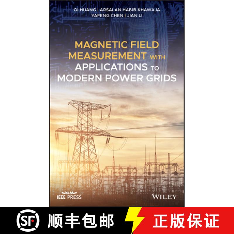 【3-4周达】Magnetic Field Measurement With Applications To Modern Power Grids [Wiley能源] [9781119494515]
