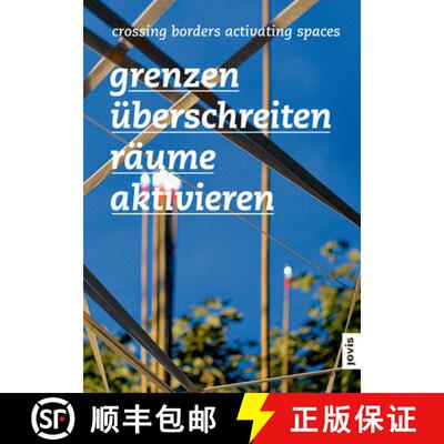 【3-4周达】Grenzen uberschreiten – Raume aktivieren: Grenzuberschreitende Ansatze der Raumplanung im... [9783868595734]