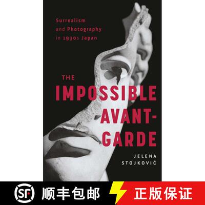 【3-4周达】Surrealism and Photography in 1930s Japan: The Impossible Avant-Garde [9781032238395]