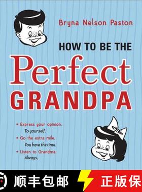 【3-4周达】How to Be the Perfect Grandpa: Listen to Grandma [9781402298462]