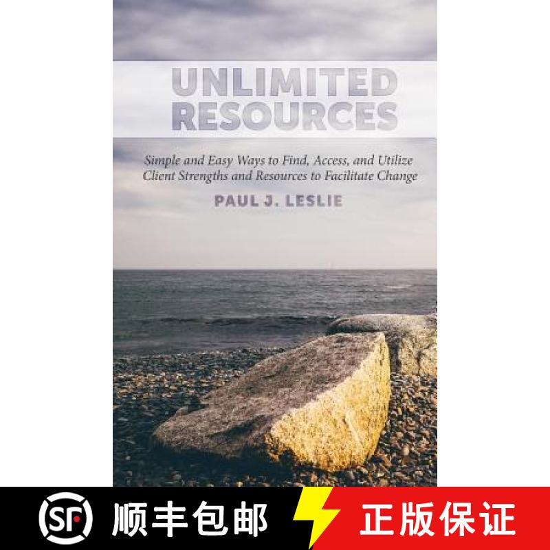 【3-4周达】Unlimited Resources: Simple and Easy Ways to Find, Access, and Utilize Client Strengths an... [9780997595024]