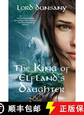 预订 The King of Elfland's Daughter (Warbler Classics Annotated Edition) [9781957240831]