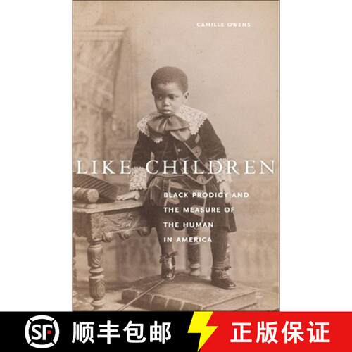 【3-4周达】精装 Like Children – Black Prodigy and the Measure of the Human in America [9781479812912]