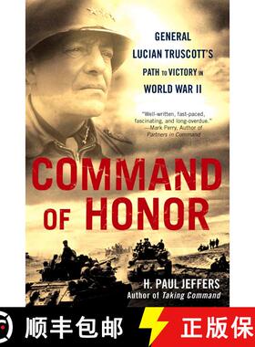 【3-4周达】Command of Honor: General Lucian Truscott's Path to Victory in World War II [9780451226846]