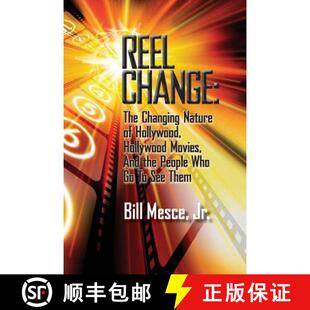 【3-4周达】Reel Change: The Changing Nature of Hollywood, Hollywood Movies, and the People Who Go to ... [9781593937638]