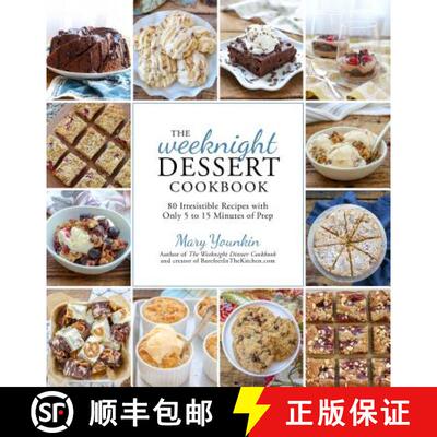 【3-4周达】Weeknight Dessert Cookbook: 80 Irresistible Recipes with Only 5 to 15 Minutes of Prep Time [9781624148590]