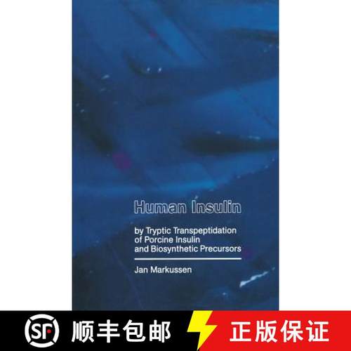 【3-4周达】Human Insulin by Tryptic Transpeptidations of Porcine Insulin and Biosynthetic Precursors [9780746200599]