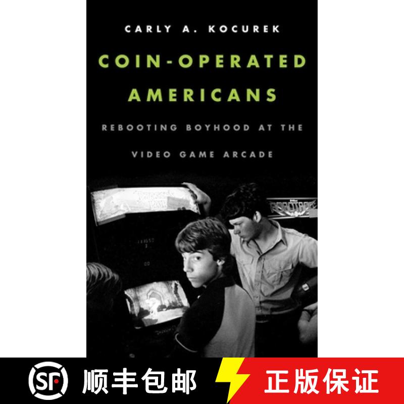 【4周达】Coin-Operated Americans: Rebooting Boyhood at the Video Game Arcade [9780816691838]