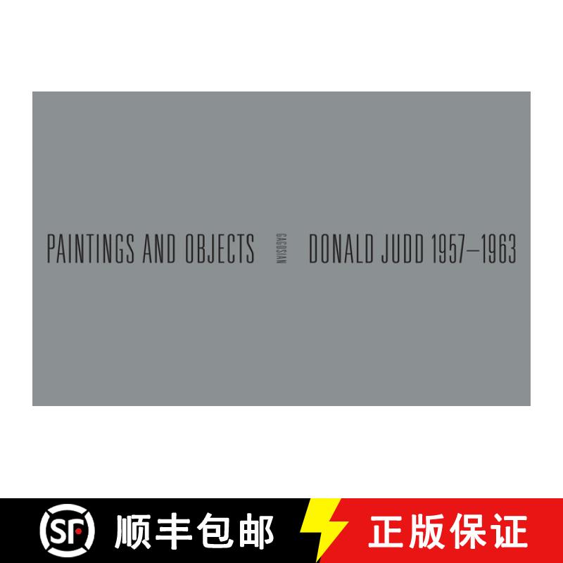 预订 Donald Judd: 1957-1963: Paintings and Objects [9781951449834]