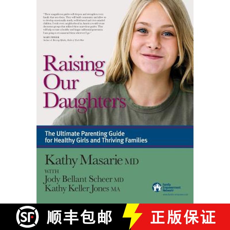 【3-4周达】Raising Our Daughters: The Ultimate Parenting Guide for Healthy Girls and Thriving Families [9780981950419]