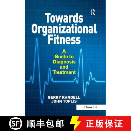 【3-4周达】Towards Organizational Fitness: A Guide to Diagnosis and Treatment. by Gerry Randell and J... [9781138249172]