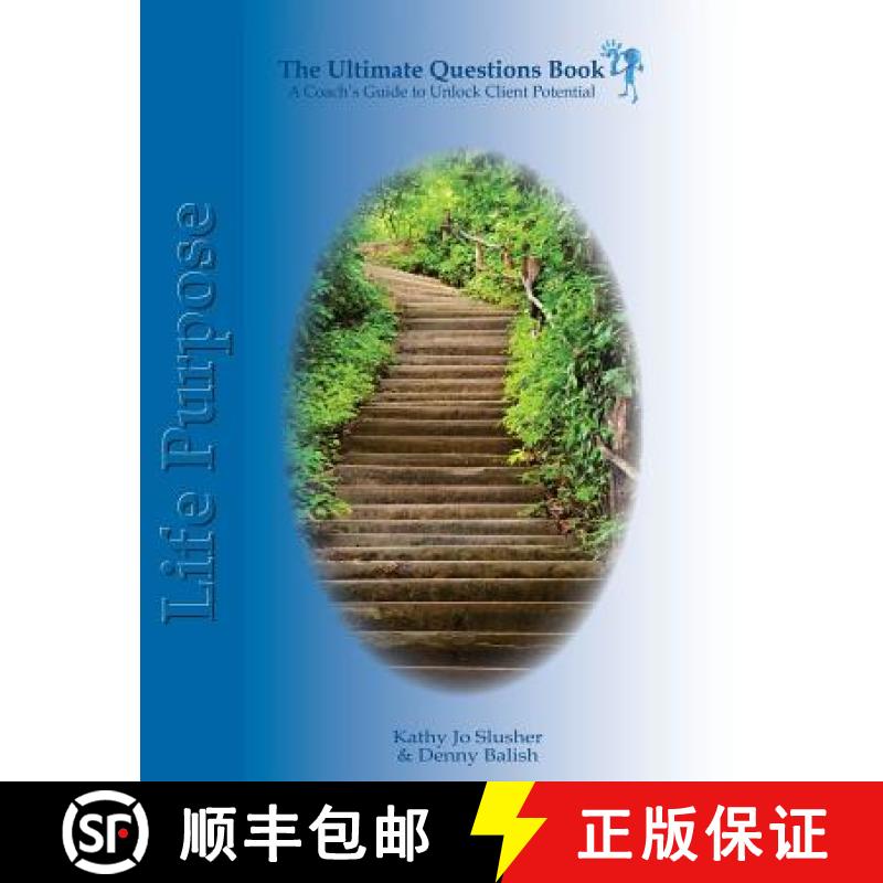 【3-4周达】The Ultimate Questions Book - Life Purpose: A Coach's Guide to Unlock Client Potential [9780985721152]