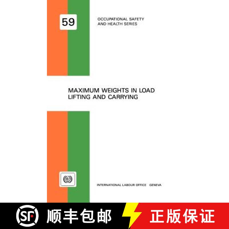 【2-3周达】Maximum weights in load lifting and carrying (Occupational safety and health series no. 59) [9789221062714]