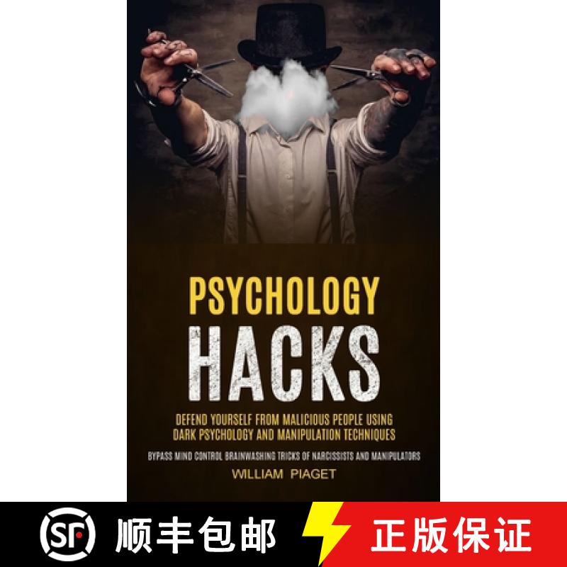 【3-4周达】Psychology Hacks: Defend Yourself From Malicious People Using Dark Psychology and Manipula... [9781774859285]