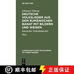 【3-4周达】精装 Deutsche Volkslieder aus dem rumänischen Banat mit Bildern und Weisen [9783110993424]