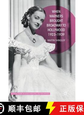 【3-4周达】When Warners Brought Broadway to Hollywood, 1923-1939 [9781137406576]