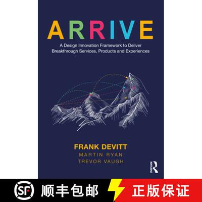 【3-4周达】Arrive: A Design Innovation Framework to Deliver Breakthrough Services, Products and Exper... [9780367618377]