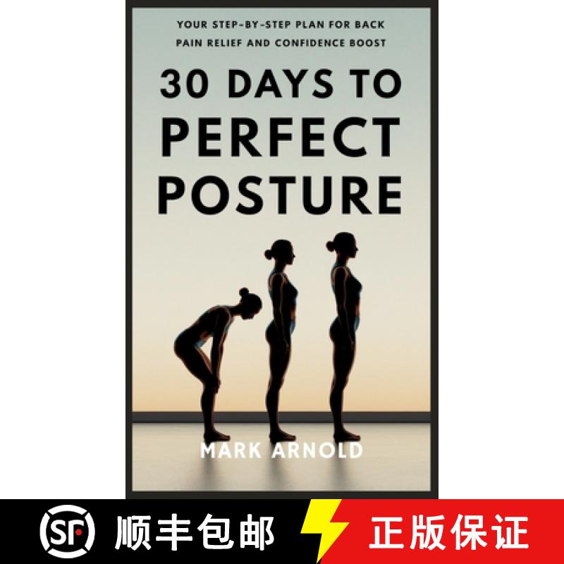 预订 30 Days to Perfect Posture: Your Step-by-Step Plan for Back Pain Relief and Confidence Boost [9798349304033]