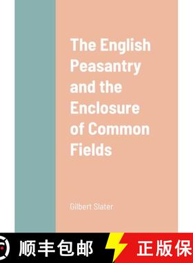 【3-4周达】The English Peasantry and the Enclosure of Common Fields [9781458333711]