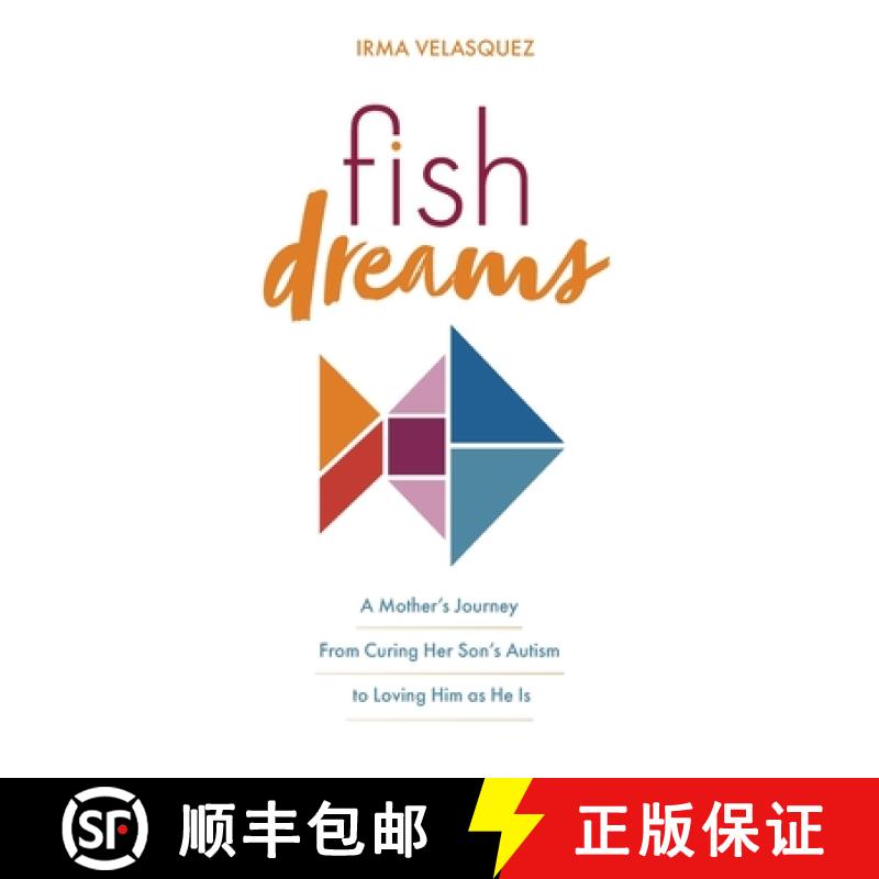【3-4周达】Fish Dreams: A Mother's Journey From Curing Her Son's Autism to Loving Him as He Is [9798986019307]
