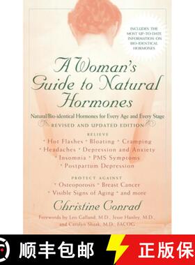 预订 A Woman's Guide to Natural Hormones: Natural/Bio-Identical Hormones for Every Age and Every Stag... [9780399531033]