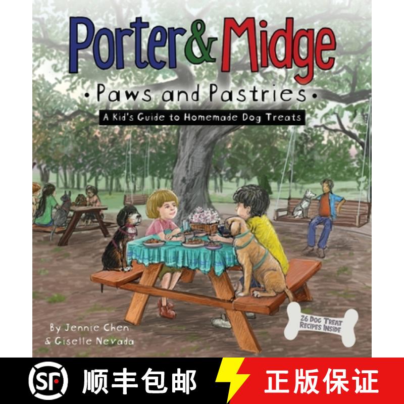 预订 Porter and Midge: Paws and Pastries: A Kid's Guide to Homemade Dog Treats [9781963730036]