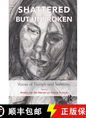 【3-4周达】Shattered but Unbroken: Voices of Triumph and Testimony [9781782203490]