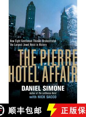 【3-4周达】The Pierre Hotel Affair: How Eight Gentleman Thieves Orchestrated the Largest Jewel Heist ... [9781681774022]