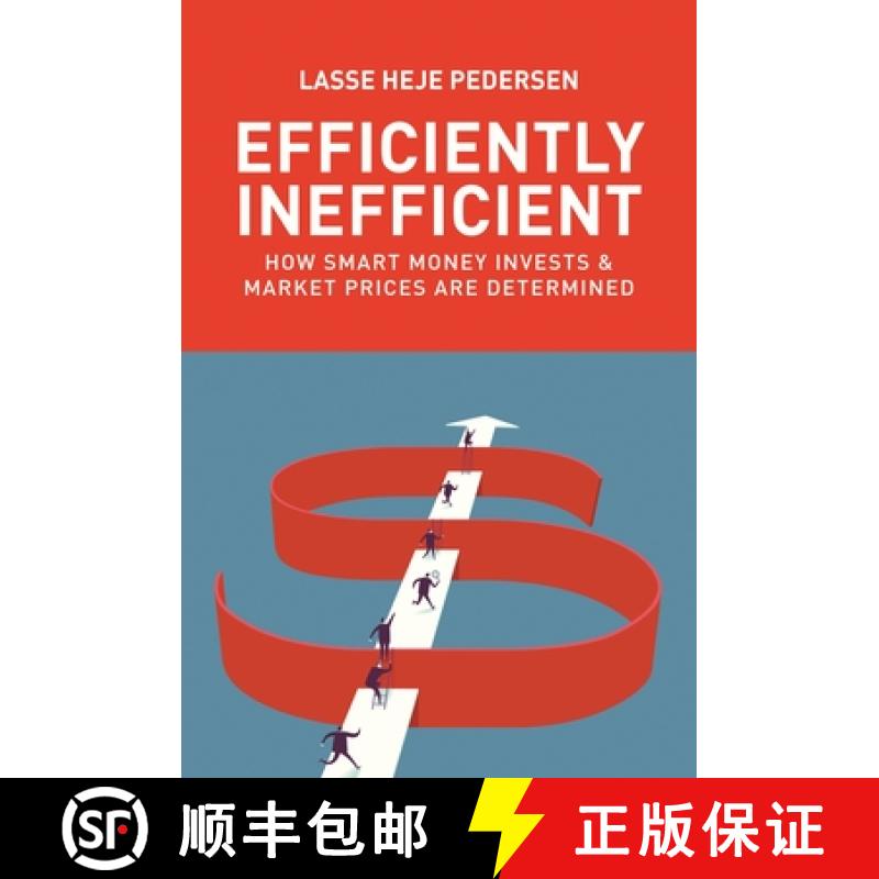 现货 高效的无效：量化投资策略 Efficiently Inefficient: How Smart Money Invests and Market Prices Are ... [9780691196091]