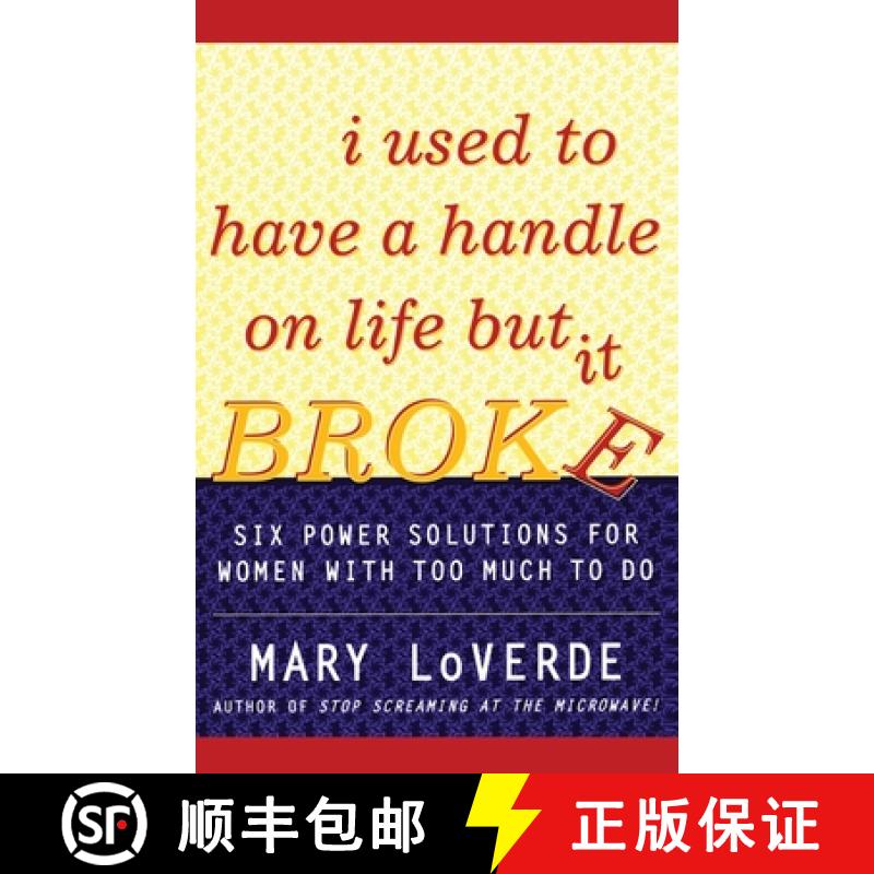 【3-4周达】I Used to Have a Handle on Life But It Broke: Six Power Solutions for Women with Too Much ... [9780684854199]