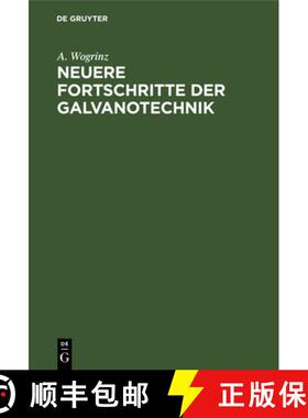 【3-4周达】Neuere Fortschritte Der Galvanotechnik: Eine Ergäzung Zu Die Galvanischen Metallniedersch... [9783112464410]