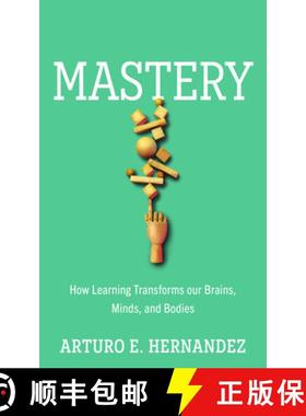 【3-4周达】Mastery : How Learning Transforms Our Brains, Minds, and Bodies [9781633889408]