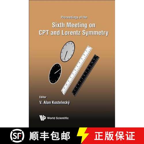 CPT and Lorentz Symmetry - Proceedings of the Sixth Meeting [9789814566421]