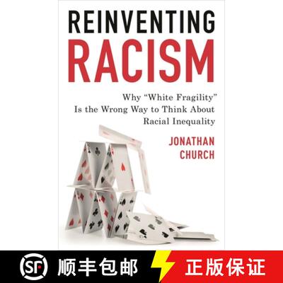 【3-4周达】Reinventing Racism : Why White Fragility Is the Wrong Way to Think About Racial Inequality [9781475858181]