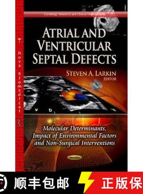 【3-4周达】Atrial and Ventricular Septal Defects: Molecular Determinants, Impact of Environmental Fac... [9781626183261]