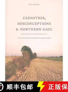 【3-4周达】Cadastres, Misconceptions & Northern Gaul: A Case Study from the Belgian Hesbaye Region [9789088900242]