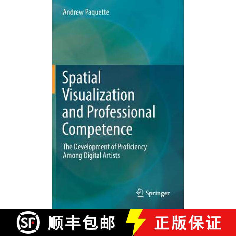 【3-4周达】Spatial Visualization and Professional Competence : The Development of Proficiency Among D... [9783319912882]