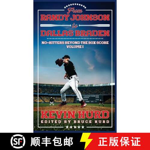 【3-4周达】精装 From Randy Johnson to Dallas Braden Volume I: No-hitters Beyond the Box Score [9798990259423]