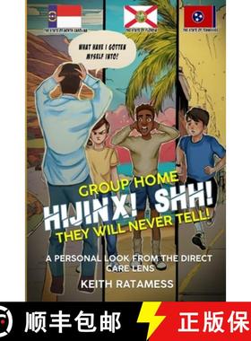 【3-4周达】GROUP HOME HIJINX! SHH! THEY WILL NEVER TELL!: A Personal Look from the  Direct Care Lens [9798895252925]