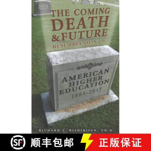 【3-4周达】精装 The Coming Death and Future Resurrection of American Higher Education: 1885-2017 [9781587312748]