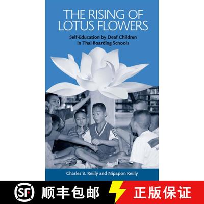 【3-4周达】The Rising of Lotus Flowers: Self-Education by Deaf Children in Thai Boarding Schools Volu... [9781563682759]