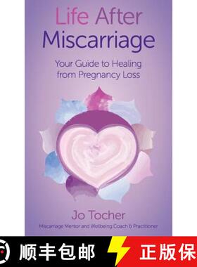 【3-4周达】Life After Miscarriage: Your Guide to Healing from Pregnancy Loss [9780648357421]
