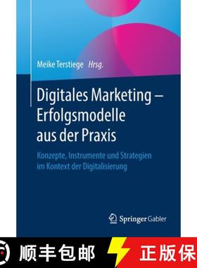 【3-4周达】Digitales Marketing - Erfolgsmodelle aus der Praxis : Konzepte, Instrumente und Strategien... [9783658261948]