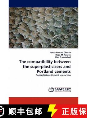 预订 The compatibility between the superplasticizers and Portland cements [9783843370165]